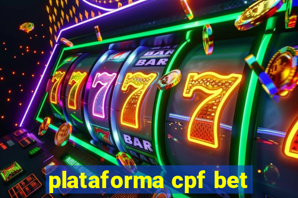 plataforma cpf bet